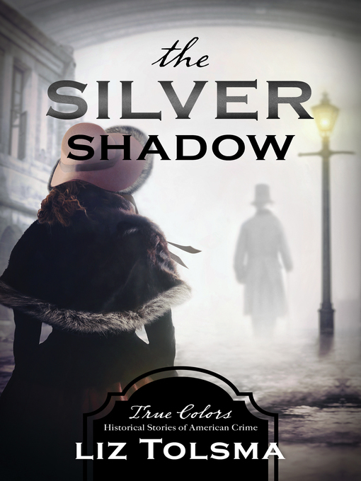 Title details for The Silver Shadow by Liz Tolsma - Available